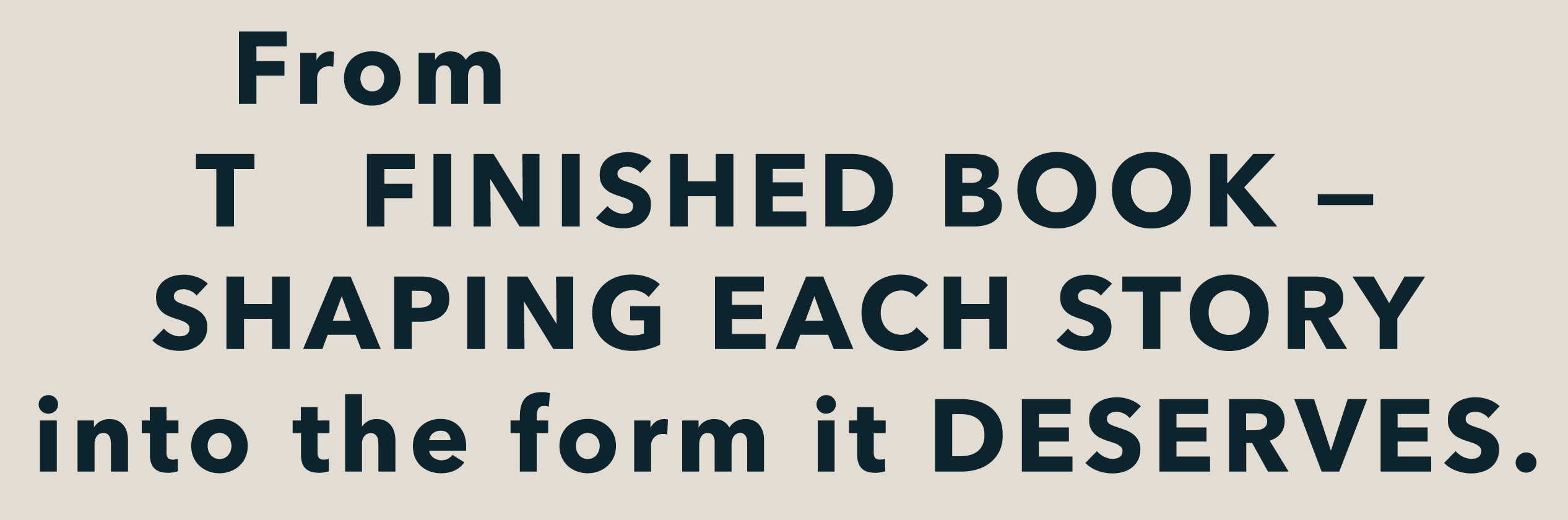 From manuscript to finished book — shaping each story into the form it deserves.